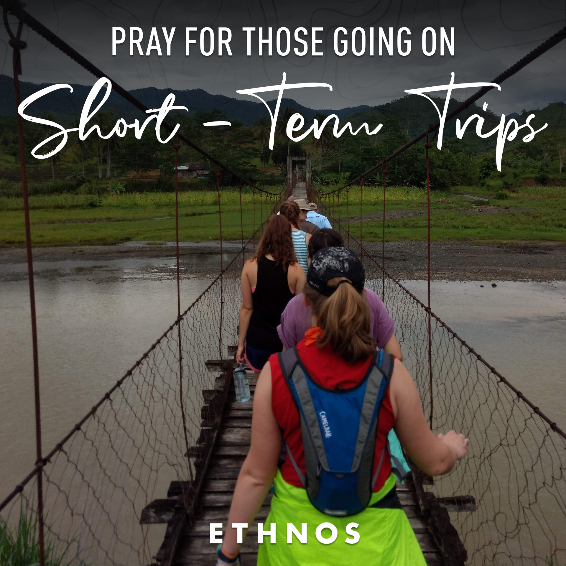 Pray for those going on short-term trips.
