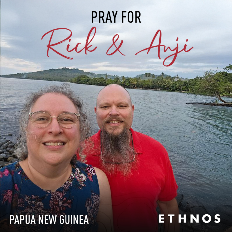 pray for Rick and Anji Zook who serve in Papua New Guinea